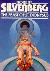 Okładka książki The Feast of St. Dionysus Robert Silverberg