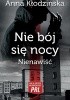 Nie bój się nocy. Nienawiść
