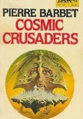 Okładka książki Cosmic crusaders Pierre Barbet