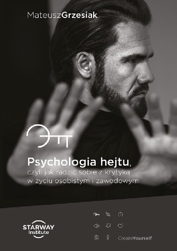 Okładka książki Psychologia hejtu, czyli jak radzić sobie z krytyką w życiu osobistym i zawodowym Mateusz Grzesiak
