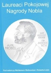 Okładka książki Laureaci Pokojowej Nagrody Nobla Robert Łoś, Waldemar Michowicz
