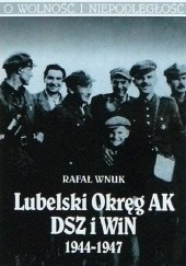 Okładka książki Lubelski Okręg AK. DSZ i WiN 1944-1947 Rafał Wnuk