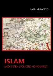 Okładka książki Islam jako system społeczno-gospodarczy Rafał Krawczyk