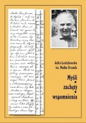 Okładka książki Myśli, zachęty, wspomnenia św. Urszula Ledóchowska
