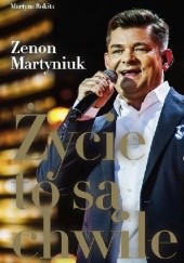 Okładka książki Życie to są chwile Zenon Martyniuk, Martyna Rokita