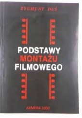 Okładka książki Podstawy montażu filmowego Zygmunt Duś