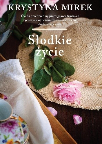 Okładka książki Słodkie życie Krystyna Mirek