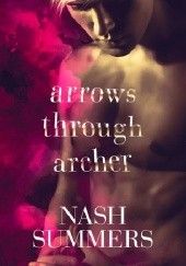 Okładka książki Arrows Through Archer Nash Summers