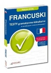 Okładka książki Francuski. TESTY gramatyczno-leksykalne A1-B1 Klaudyna Banaszek, Anna Samborowska
