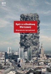 Okładka książki Spór o odbudowę Warszawy Tomasz Fudala