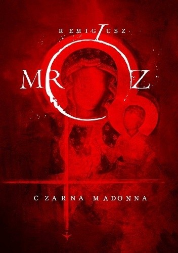 Okładka książki Czarna Madonna Remigiusz Mróz