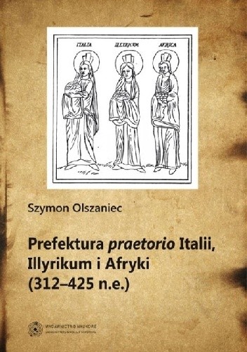 Prefektura praetorio Italii, Illyrikum i Afryki (312-425 n.e)