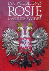 Okładka książki Jak podbiliśmy Rosję Mariusz Świder