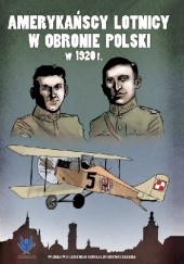 Okładka książki Amerykańscy lotnicy w obronie Polski w 1920 r. Tomasz Jan Kopański