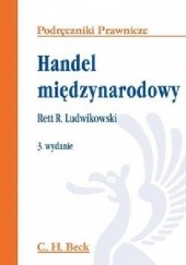 Okładka książki Handel międzynarodowy Rett R. Ludwikowski