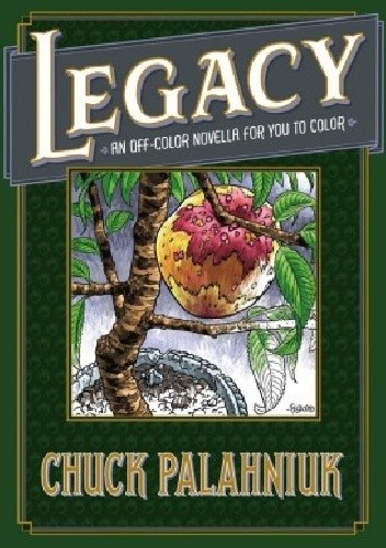 Okładka książki Legacy: An Off-Color Novella for You to Color Duncan Fegredo, Steve Morris, Mike Norton, Chuck Palahniuk