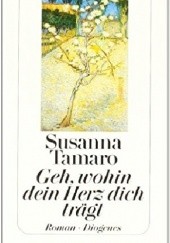 Okładka książki Geh, wohin dein Herz dich trägt Susanna Tamaro