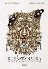 Okładka książki Kudłata nauka. Mądrość w świecie zwierząt Matin Durrani, Liz Kalaugher