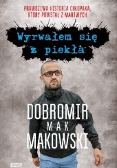 Okładka książki Wyrwałem się z piekła Dobromir Mak Makowski