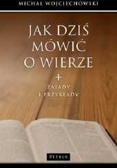 Okładka książki Jak dziś mówić o wierze Michał Wojciechowski