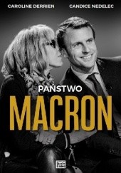 Okładka książki Państwo Macron Caroline Derrien, Candice Nedelec