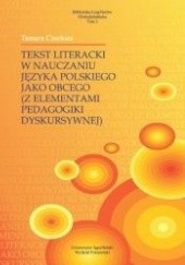 Okładka książki Tekst literacki w nauczaniu języka polskiego jako obcego (z elementami pedagogiki dyskursywnej) Tamara Czerkies