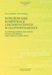 Integrowanie kompetencji lingwistycznych w glottodydaktyce na przykładzie nauczania języka polskiego jako obcego/drugiego