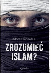 Okładka książki Zrozumieć islam? Adrien Candiard OP