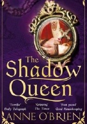 Okładka książki The Shadow Queen Anne O'Brien