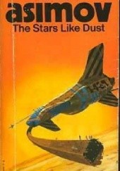 Okładka książki The Stars, Like Dust Isaac Asimov