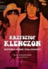 Okładka książki Krzysztof Klenczon. Historia jednej znajomości Alicja Klenczon Tomasz  Potkaj
