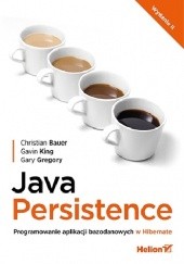 Okładka książki Java Persistence. Programowanie aplikacji bazodanowych w Hibernate. Wydanie II Christian Bauer, Gary Gregory, Gavin King