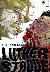 Okładka książki The Strange Talent of Luther Strode #3 Justin Jordan, Tradd Moore, Felipe Sobreiro