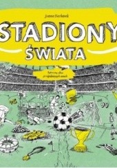 Okładka książki Stadiony świata Joanna Bachanek