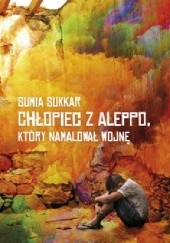 Okładka książki Chłopiec z Aleppo, który namalował wojnę