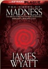 Okładka książki The Gates of Madness James Wyatt