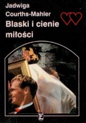 Okładka książki Blaski i cienie miłości Jadwiga Courths-Mahler