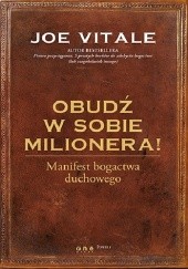 Okładka książki Obudź w sobie milionera! Manifest bogactwa duchowego Joe Vitale