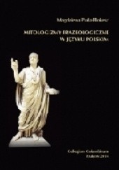 Mitologizmy frazeologiczne w języku polskim (na materiale leksykografii XX i XXI wieku)