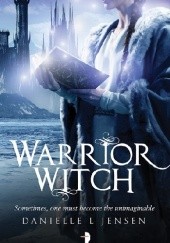 Okładka książki Warrior Witch Danielle L. Jensen