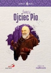 Okładka książki Święty Ojciec Pio. praca zbiorowa