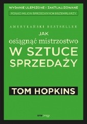 Okładka książki Jak osiągnąć mistrzostwo w sztuce sprzedaży Tom Hopkins