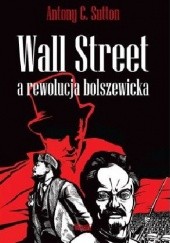 Okładka książki Wall Street a rewolucja bolszewicka Antony C. Sutton