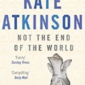 Okładka książki Not the End of the World Kate Atkinson