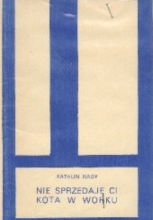 Okładka książki Nie sprzedaję ci kota w worku Katalin Nagy