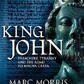 Okładka książki King John: Treachery, Tyranny and the Road to Magna Carta Marc Morris