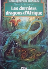 Okładka książki Les derniers dragons d'Afrique Bernard Heuvelmans
