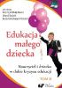 Okładka książki Edukacja małego dziecka. Nauczyciel i dziecko w dobie kryzysu edukacji Wanda Banaszewska,&nbsp;Aneta Czerska,&nbsp;Lenka Ďuricová,&nbsp;Anna Gaweł,&nbsp;Izabella Gorczyca,&nbsp;Joanna Górecka,&nbsp;Bożena Grzeszkiewicz,&nbsp;Alicja Hruzd-Matuszczyk,&nbsp;Magdalena Kapias,&nbsp;Soňa Karikova,&nbsp;Tatiana Kłosińska,&nbsp;Miroslav Krystoň,&nbsp;Barbara Lulek,&nbsp;Marzenna Magda-Adamowicz,&nbsp;Elżbieta Marek,&nbsp;Bożena Marzec,&nbsp;Aleksandra Minczanowska,&nbsp;Beata Oelszlaeger-Kosturek,&nbsp;Ewa Ogrodzka-Mazur,&nbsp;Gabriela Piechaczek-Ogierman,&nbsp;Anna Przybylska-Zielińska,&nbsp;Małgorzata Przybysz-Zaremba,&nbsp;Eugenia Rostańska,&nbsp;Andrea Smolková,&nbsp;Jolanta Suchodolska,&nbsp;Urszula Szuścik,&nbsp;Leokadia Szymczyk,&nbsp;Małgorzata Zalewska-Bujak,&nbsp;Beata Žitniaková