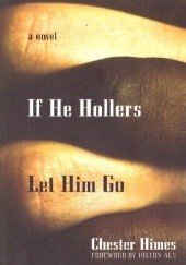 Okładka książki If He Hollers Let Him Go Chester Himes