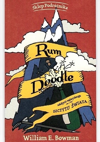 Okładka książki Rum Doodle. Zdobycie najwyższego szczytu świata William E. Bowman